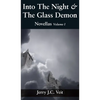 Into The Night & The Glass Demon: Novellas Volume I - Hardcover