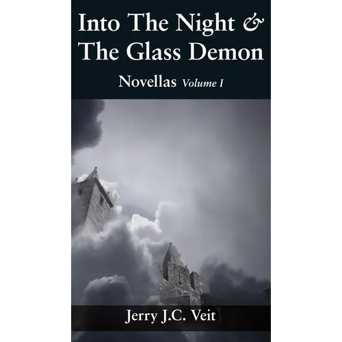Into The Night & The Glass Demon: Novellas Volume I - Hardcover