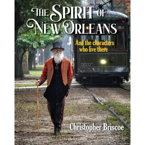 The Spirit of New Orleans: And the Characters Who Live There - Paperback