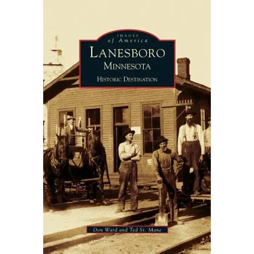Lanesboro, Minnesota: Historic Destination - Hardcover