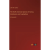 The North American Species of Cactus, Anhalonium, and Lophophora: in large print - Hardcover