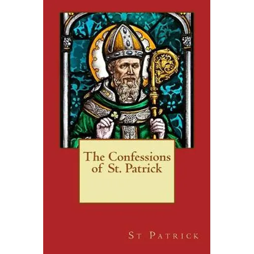 The Confessions of St. Patrick - Paperback
