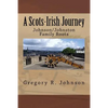 A Scots-Irish Journey: Johnson/Johnston Family Roots - Paperback