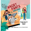 Angry Pants: Teaching Social-Emotional Skills Through Example Learning and Diversity (Bilingual English-Spanish) - Hardcover