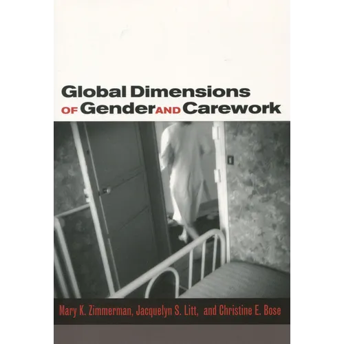 Global Dimensions of Gender and Carework - Paperback