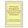 101 Classic Management Games, Exercises, Energizers and Icebreakers - Paperback