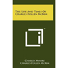 The Life And Times Of Charles Follen McKim - Hardcover