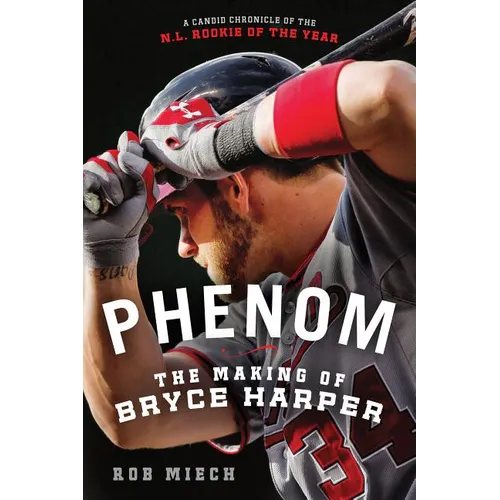 Phenom: The Making of Bryce Harper - Paperback
