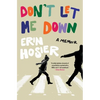 Don't Let Me Down: A Memoir - Paperback