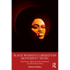Black Women's Liberation Movement Music: Soul Sisters, Black Feminist Funksters, and Afro-Disco Divas - Paperback