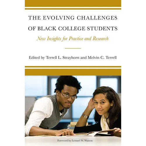 The Evolving Challenges of Black College Students: New Insights for Policy, Practice, and Research - Paperback