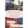 An American Association for State and Local History Guide to Making Public History - Paperback