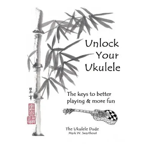 Unlock Your Ukulele - Paperback