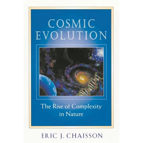 Cosmic Evolution: The Rise of Complexity in Nature - Paperback