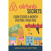 AirBnB Secrets: Earn $5000 a Month Posting Your Pad - Paperback