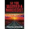 So You Married a Narcissist: An Empath's Guide to Healing and Empowerment - Paperback