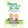 Happy to Be Me: Positive Affirmations for Little Kids - Hardcover