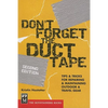 Don't Forget the Duct Tape: Tips & Tricks for Repairing & Maintaining Outdoor & Travel Gear - Paperback