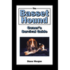 The Basset Hound Owner's Survival Guide - Hardcover
