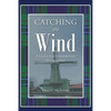 Catching the Wind: A Guide for Interpreting Ecclesiastes - Paperback