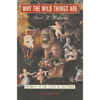 Why the Wild Things Are: Animals in the Lives of Children - Paperback