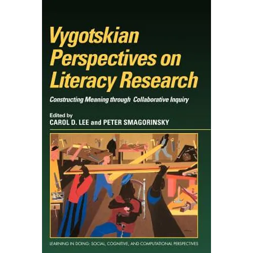 Vygotskian Perspectives on Literacy Research: Constructing Meaning Through Collaborative Inquiry - Paperback