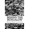 Behind The Bungalow - Paperback