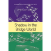 Shadow in the Bridge World - Paperback