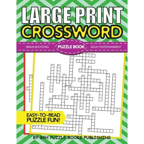 Large Print Crossword Puzzle Book: Crossword Puzzle Books For Adults Large Print - Brain Boosting Entertainment - Increase Your IQ With These Stay-Sha - Paperback