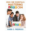 Zoho One Essentials: Mastering Zoho CRM - Paperback