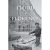 Flood in Florence, 1966: A Fifty-Year Retrospective - Paperback