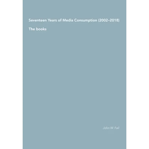 Seventeen Years of Media Consumption (2002-2018): The books - Paperback
