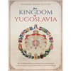 The Kingdom of Yugoslavia: The Turbulent History of the Country's Formation and Occupation during World War I and World War II - Paperback