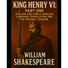 King Henry VI: Part One In Plain and Simple English: A Modern Translation and the Original Version - Paperback