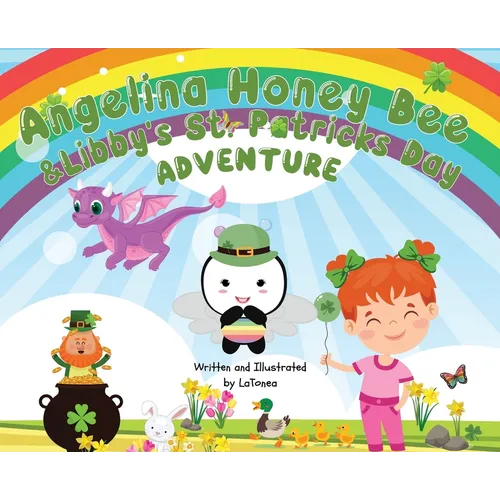 Angelina Honey Bee, and Libby's St. Patrick's Day Adventure - Hardcover