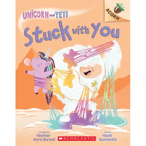 Stuck with You: An Acorn Book (Unicorn and Yeti #7): Volume 7 - Paperback