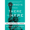 Journeys from There to Here: Stories of Immigrant Trials, Triumphs, and Contributions - Paperback