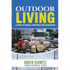 Outdoor Living: A Guide to Design, Construction and Budgeting - Paperback