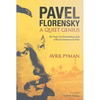 Pavel Florensky: A Quiet Genius: The Tragic and Extraordinary Life of Russia's Unknown da Vinci - Hardcover