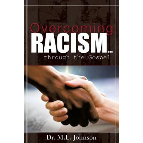 Overcoming Racism.Through the Gospel (Revised Edition 2017) - Paperback
