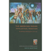 The American Indian Intellectual Tradition: An Anthology of Writings from 1772 to 1972 - Paperback
