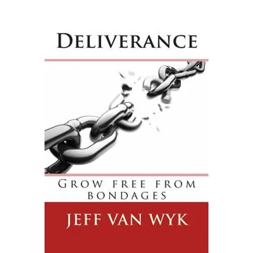 Deliverance: Grow free from bondages - Paperback