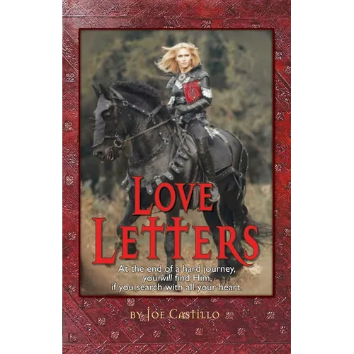 Love Letters: At the end of a broken journey you will find Him, if you search with all your heart. - Paperback