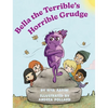 Bella the Terrible's Horrible Grudge - Hardcover
