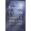 Stranger than Fiction - Being Tales from the Byways of Ghosts and Folk-Lore - Paperback