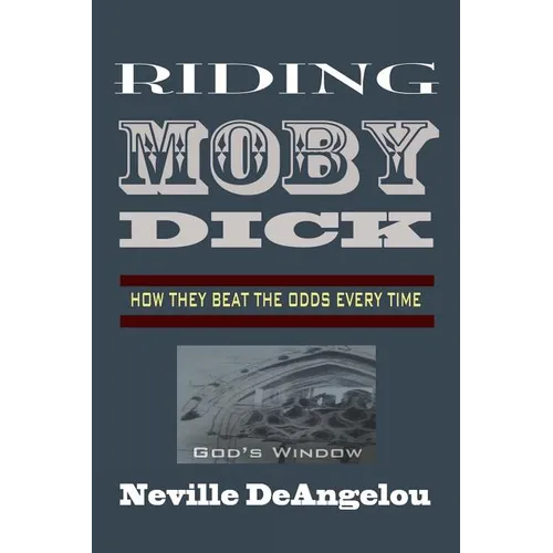 Riding Moby Dick: How They Beat The Odds - Paperback