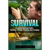 Survival: Prepper's Survival Guide - Hunting, Fishing, Canning, and Foraging - Paperback