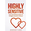 Highly Sensitive: Love And Relationships As A Highly Sensitive Person - Paperback