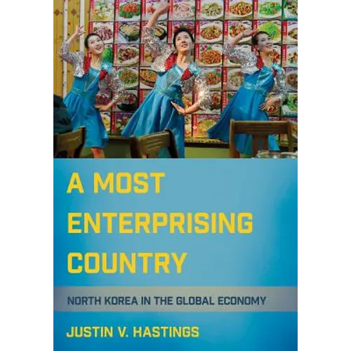 A Most Enterprising Country: North Korea in the Global Economy - Hardcover
