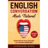 English Conversation Made Natural: Engaging Dialogues to Learn English (2nd Edition) - Paperback